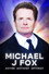 Michael J Fox: Actor, Activist, Optimist