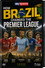 How Brazil Changed The Premier League