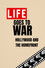 Life Goes to War: Hollywood and the Home Front