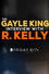 The Gayle King Interview with R. Kelly