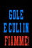 Gole e culi in fiamme