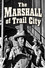 The Marshall of Trail City