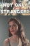 Not Only Strangers