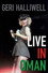 Geri Halliwell: Live in Oman