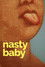 Nasty Baby