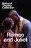 National Theatre Collection: Romeo and Juliet