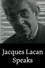 Jacques Lacan Parle