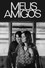 Meus Amigos