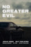 No Greater Evil