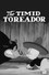 The Timid Toreador