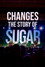 Changes: The Story Of Sugar