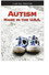 Autism: Made in the U.S.A.