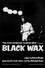 Black Wax