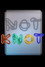 Not Knot