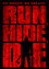 Run, Hide, Die