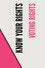 Stand UP, Speak OUT: Voting Rights - Know Your Rights