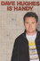 Dave Hughes Is Handy