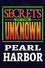 Secrets of the Unknown: Pearl Harbor
