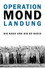 Operation Mondlandung - Die NASA und die Ex-Nazis