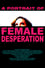 A Portrait of Female Desperation photo