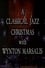 A Classical Jazz Christmas with Wynton Marsalis photo