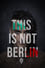 This Is Not Berlin photo