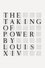 The Taking of Power by Louis XIV photo
