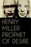 Henry Miller: Prophet of Desire