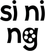 si ni ng