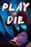 Play or Die photo