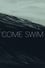 Come Swim photo