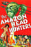 The Amazon Head Hunters photo