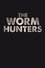 The Worm Hunters photo