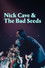 Nick Cave & The Bad Seeds: The Wild God Tour