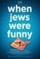 When Jews Were Funny photo