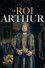 Le roi Arthur, l'envers du mythe