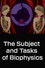 The Subject and Tasks of Biophysics