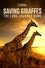 Saving Giraffes: The Long Journey Home photo