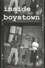Inside Boystown