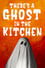 There's a Ghost in the Kitchen photo