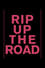 Rip Up The Road photo