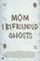 Mom, I Befriended Ghosts photo