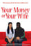 Your Money or Your Wife photo