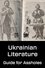 Ukrainian Literature: Guide for Assholes photo