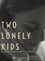 Two Lonely Kids photo