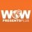 WOW Presents Plus