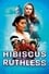 Hibiscus & Ruthless photo
