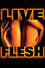 Live Flesh photo