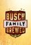 The Busch Family Brewed photo