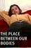 The Place Between Our Bodies photo